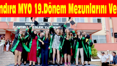Kocaeli Üniversitesi (KOÜ) Kandıra Meslek Yüksek Okulu 19. Dönem mezunlarını