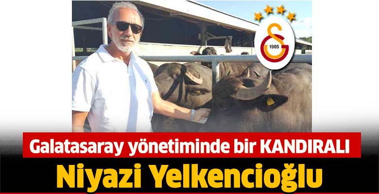 Kandıralı olan Niyazi Yelkencioğlu, seçimi kazanan Dursun Özbek’in listesinden Galatasaray