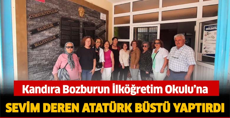 ÇYDD Kandıra Şubesi, Bozburun’a İlköğretim Okulu’na Atatürk büstü yaptı