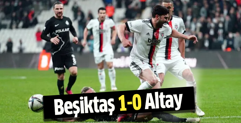 Süper Lig'in 26. haftasında Beşiktaş sahasında konuk ettiği Altay'ı 1-0