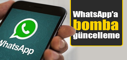 WhatsApp’a Bomba Güncelleme Geldi