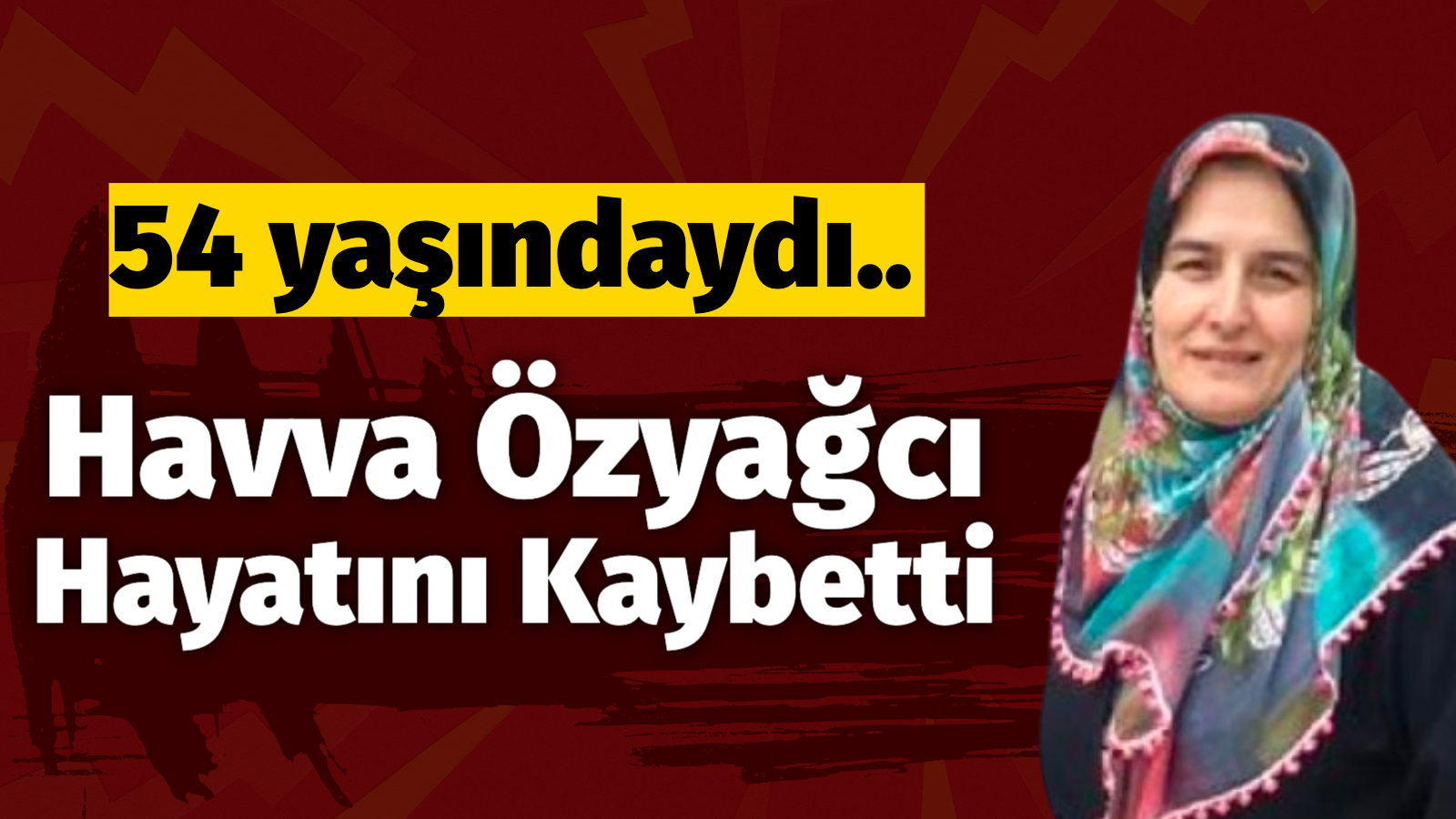 Karaağaç sakinlerinden İstanbul Pendik’te ikamet eden Yaşar Özyağcı’nın eşi Havva