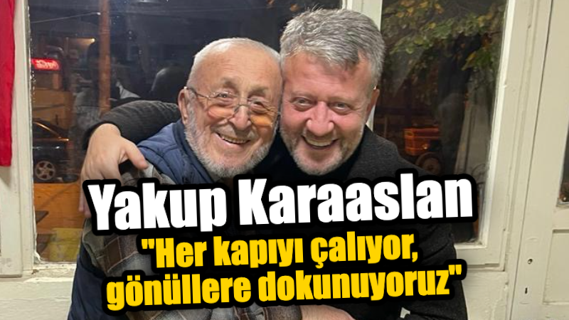 Kandıra Belediyesi AK Parti Aday Adayı Yakup Karaaslan: “Cumhurbaşkanımıza en büyük desteği Kandıra’dan vereceğiz!”