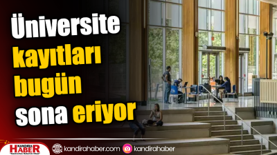 Üniversitelerde kayıt işlemleri bugün sona erecek. Adaylar için 26 Ağustos