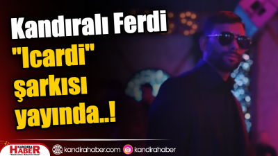 Kandıralı Ferdi, “Icardi” ile Profesyonel Müzik Kariyerine Başladı!