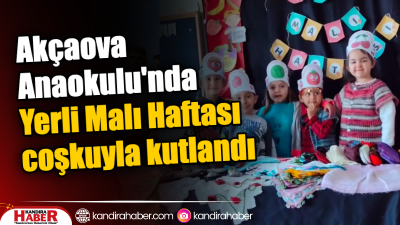 Kandıra Akçaova Anaokulu’nda, Yerli Malı Haftası etkinlikleri kapsamında anlamlı bir
