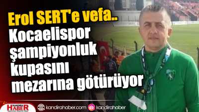 Kandıra Pirceler Mahallesi Muhtarı ve Kocaelispor’un vefakar taraftarlarından Erol Sert,