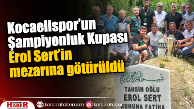 Kandıra Pirceler Mahallesi Muhtarı ve Kocaelispor’un vefakâr taraftarlarından merhum Erol