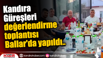 Kandıra Belediyesi, 2025 Namazgâh Güreşleri'nin ardından değerlendirme toplantısı düzenledi. Toplantı,