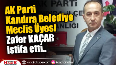 AK Parti Kandıra Belediye Meclis Üyesi Zafer Kaçar, görevinden istifa