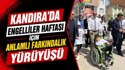 10-16 Mayıs Engelliler Haftası, Kandıra'da toplumun her kesimini bir araya