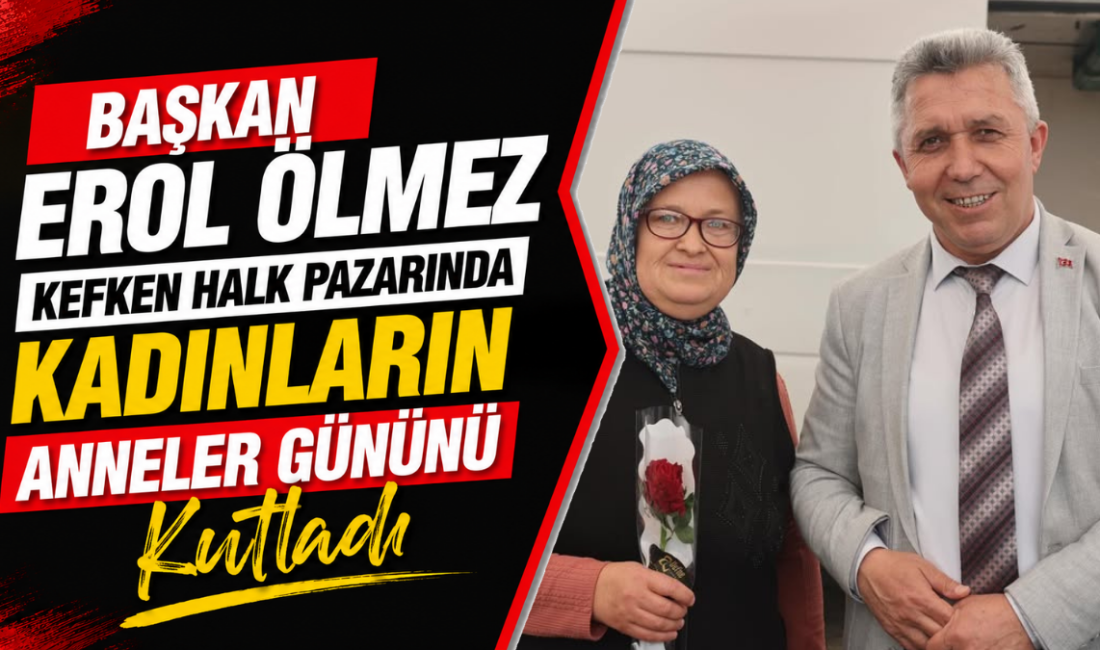 Kandıra Belediye Başkanı Erol Ölmez, 10 Mayıs Anneler Günü dolayısıyla