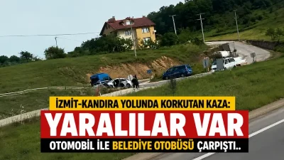 Kandıra -İzmit yolunda meydana gelen trafik kazasında belediye otobüsü ile