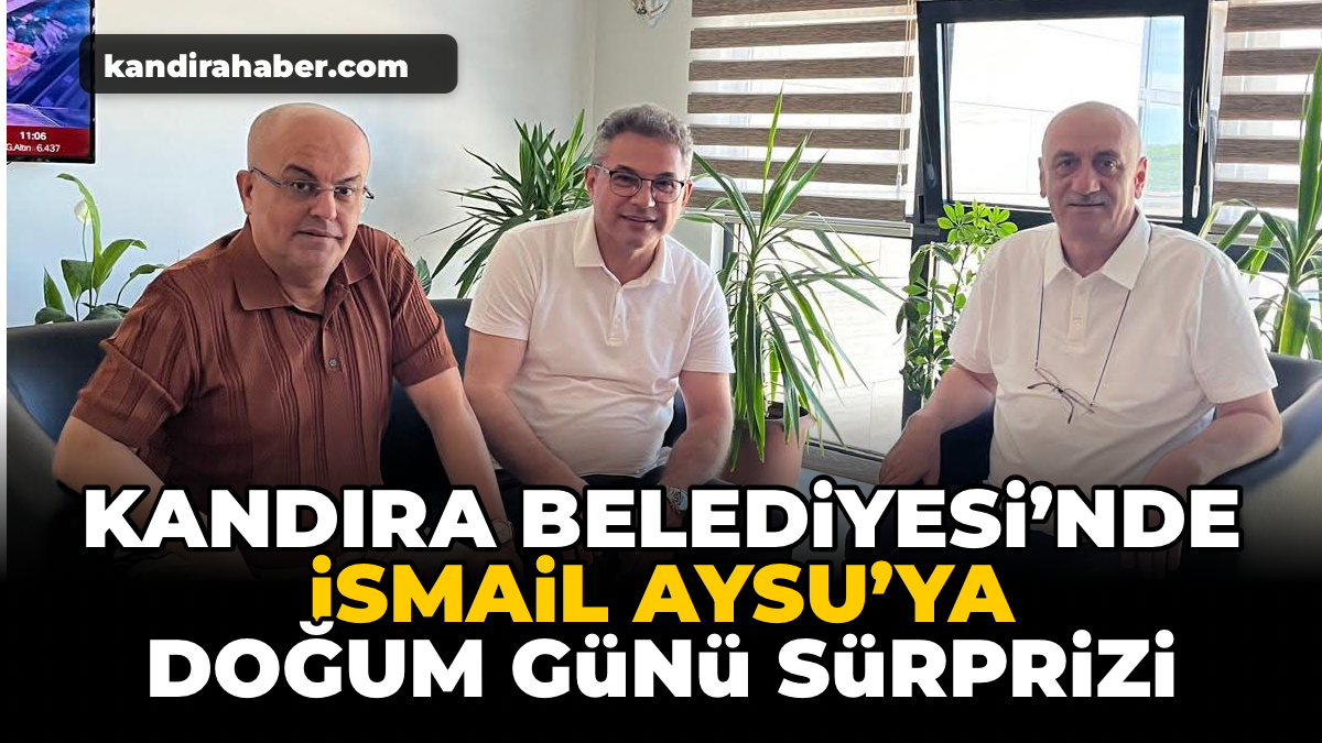 Kandıra Belediye Başkan Yardımcısı İsmail Aysu için belediyede sürpriz doğum