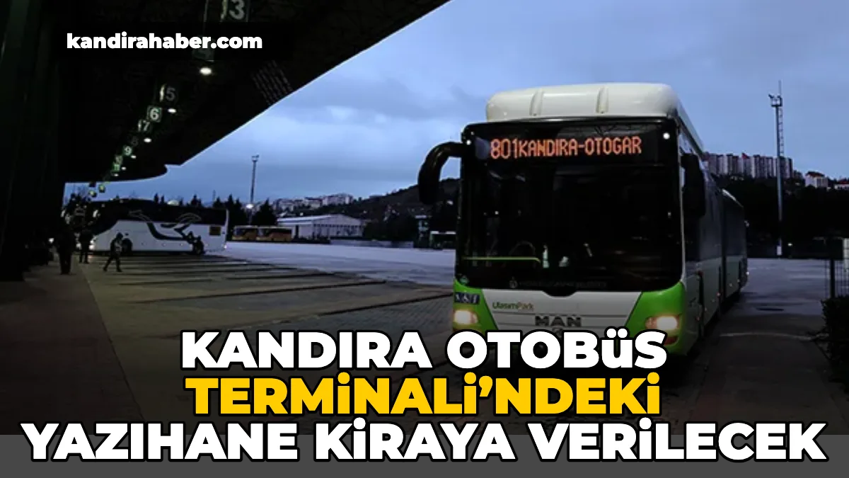 Kocaeli Büyükşehir Belediyesi, Kandıra Otobüs Terminali'nde bulunan 16 metrekarelik yazıhaneyi