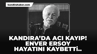 Kandıra Orhan Mahallesi Muhtarı Olcay Ersoy’un babası Enver Ersoy, tedavi