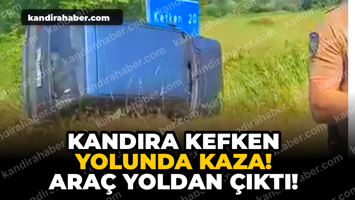 Kandıra Kefken-Kerpe yolunda meydana gelen kazada kontrolden çıkan araç yol