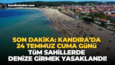 Kandıra Kaymakamlığı, olumsuz hava ve deniz şartları nedeniyle 24 Temmuz