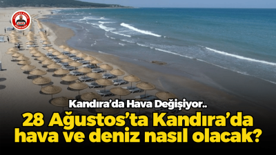 Kandıra sahillerine gitmeyi planlayanlar için 28 Ağustos 2026 Cuma günü