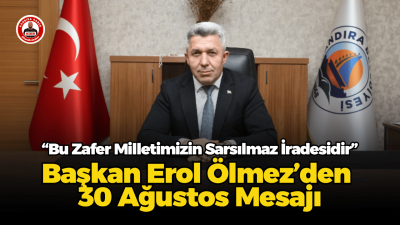Kandıra Belediye Başkanı Erol Ölmez, 30 Ağustos Zafer Bayramı’nın 104.