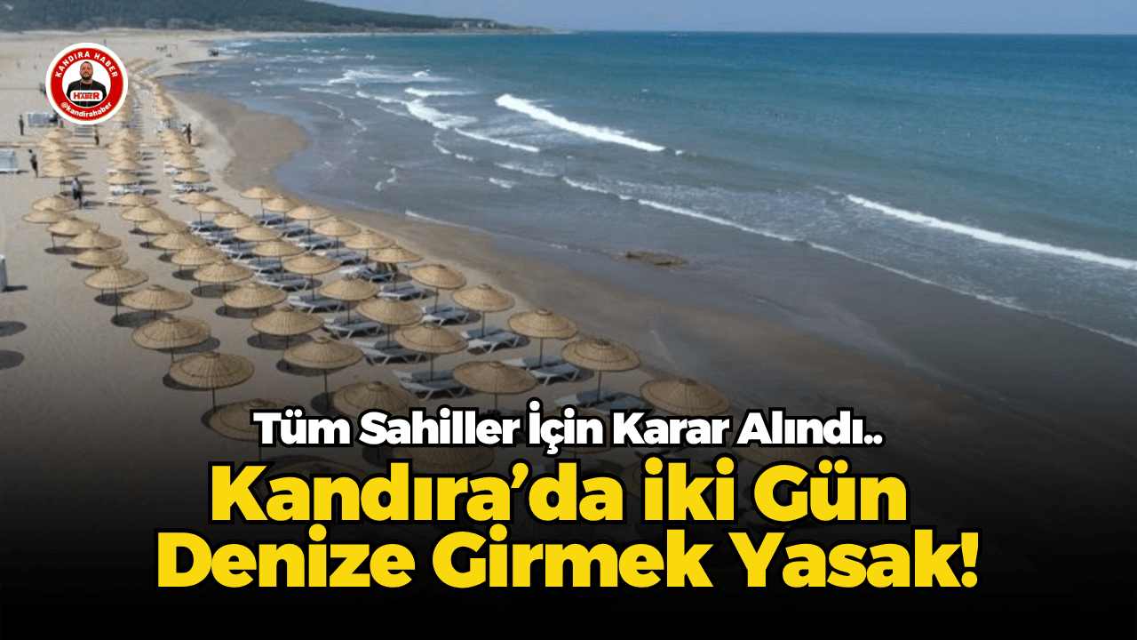 Kandıra Kaymakamlığı, olumsuz hava ve deniz şartları nedeniyle 28 ve