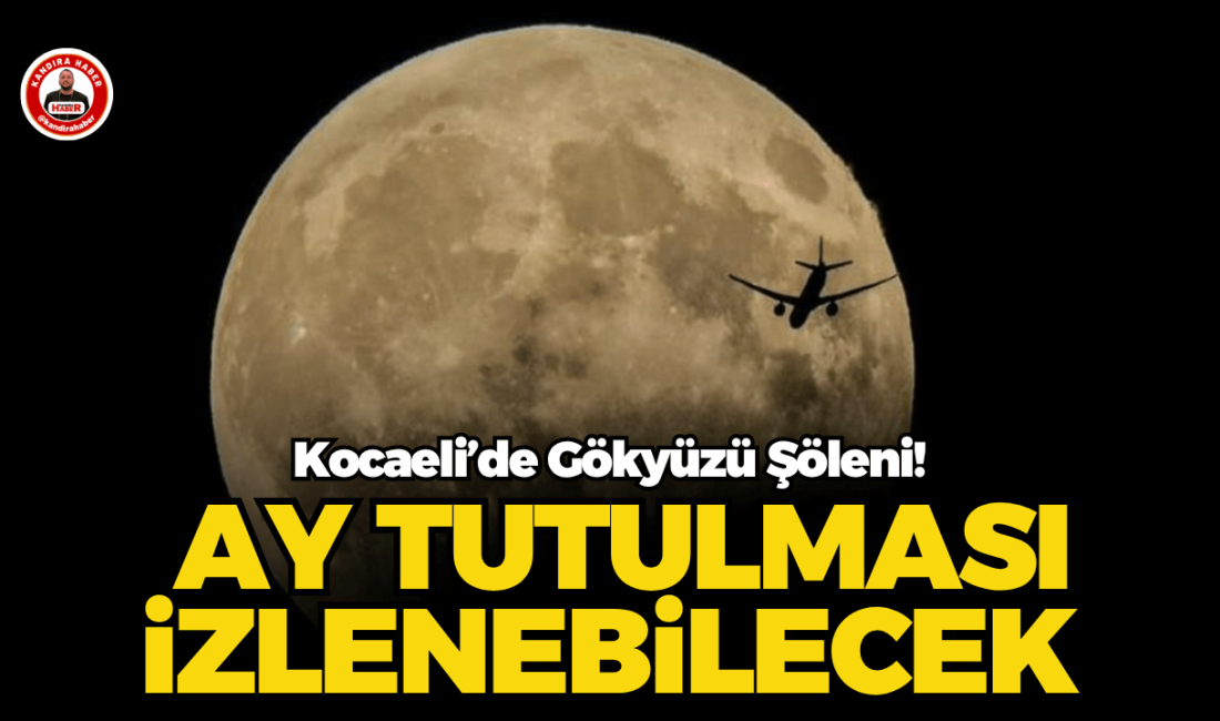28 Ağustos 2026 Cuma sabahı gerçekleşecek parçalı Ay tutulması Kocaeli’den