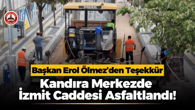 Kandıra merkezde yer alan İzmit Caddesi’nde asfalt çalışması tamamlandı. Kandıra