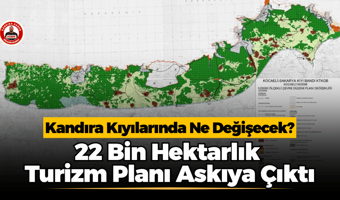 Kandıra Kıyılarında Ne Değişecek? 22 Bin Hektarlık Turizm Planı Askıya Çıktı Kandıra kıyılarını yakından ilgilendiren 1/25.000 ölçekli Çevre Düzeni Planı Değişikliği