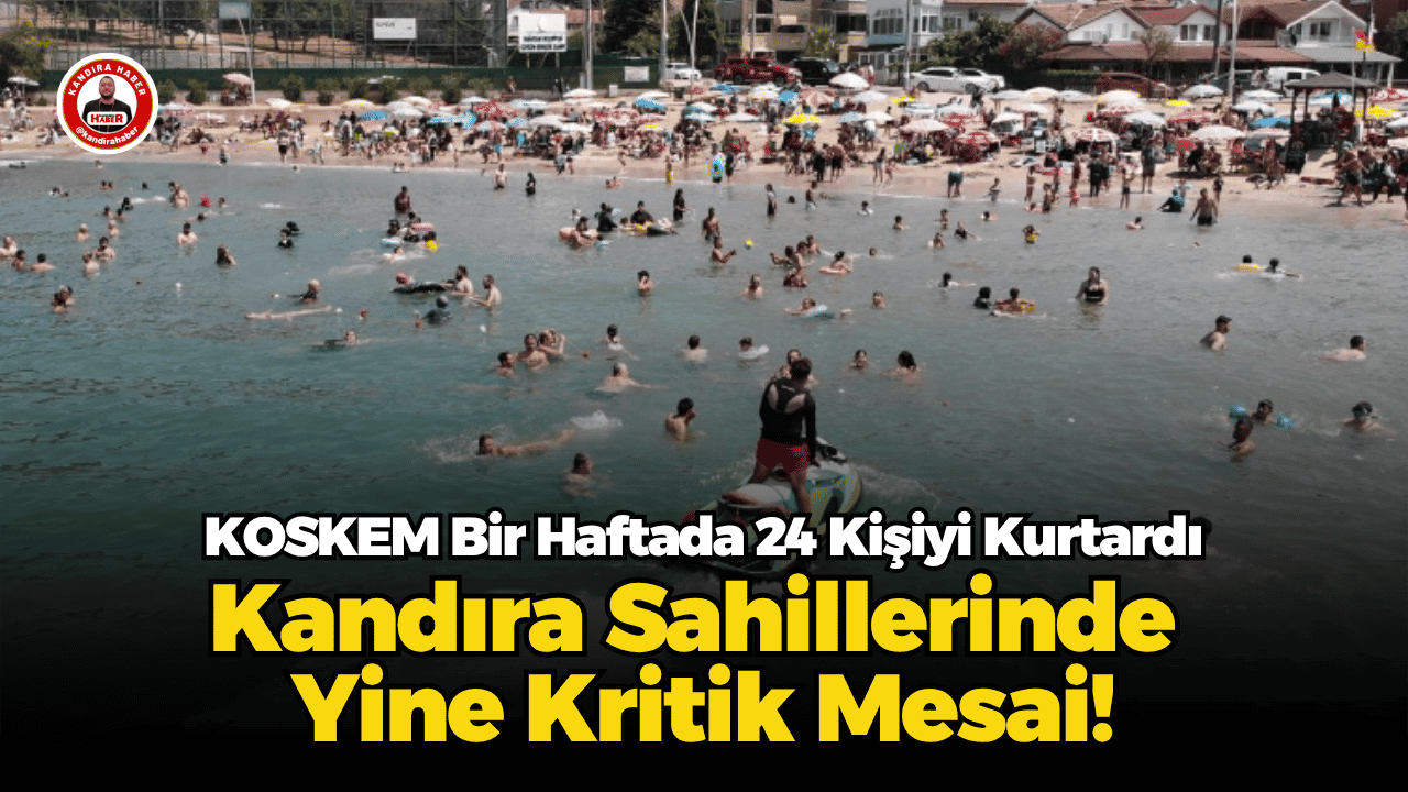 KOSKEM ekipleri, 24-30 Ağustos 2026 tarihleri arasında Kandıra sahillerinde 24