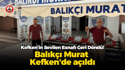 Kefken’in sevilen esnaflarından Vedat Özer, oğlu Murat Özer ile birlikte