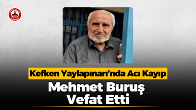 Kefken Yaylapınarı’ndan 88 yaşındaki Mehmet Buruş hayatını kaybetti. 9 çocuk