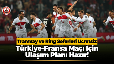 Türkiye-Fransa karşılaşması öncesinde Kocaeli’de ulaşım planı tamamlandı. Saat 18.00’den itibaren