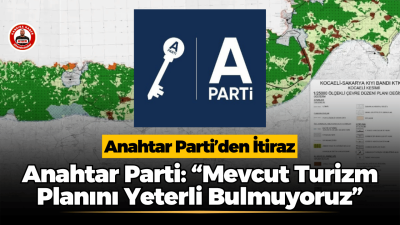 Anahtar Parti Kandıra İlçe Başkanlığı, ilçede onaylanan turizm planı değişikliğiyle