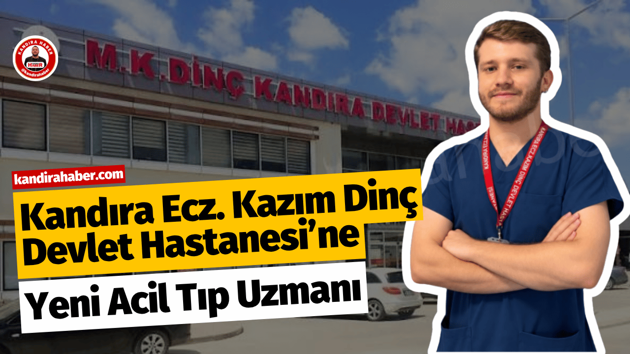 Acil Tıp Uzmanı Dr. Oğuzhan Açıkgöz, Kandıra Devlet Hastanesi’nde görevine