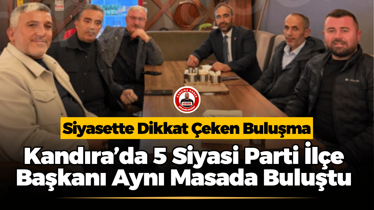 Kandıra’da beş siyasi partinin ilçe başkanı bir araya gelerek ilçenin